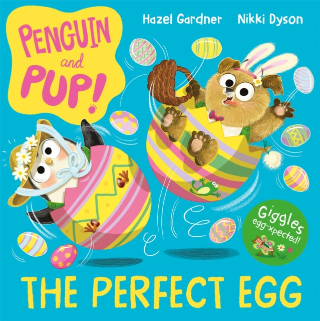 Penguin and Pup: The Perfect Egg : A laugh-out-loud Easter story – giggles guaranteed!-9781035014798