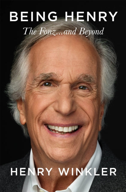 Being Henry : The Fonz . . . and Beyond-9781035026654