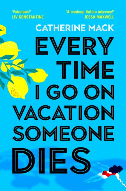 Every Time I Go on Vacation, Someone Dies : Escape to the Amalfi Coast in the summer’s freshest, sharpest and funniest mystery-9781035032082