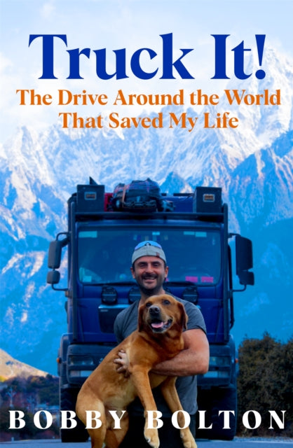 Truck It! : The Drive Around the World That Saved My Life-9781035074471
