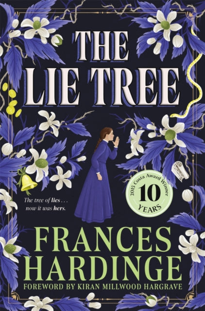 The Lie Tree : The 10th anniversary edition of the Costa Award-winning gothic fantasy-9781035079872