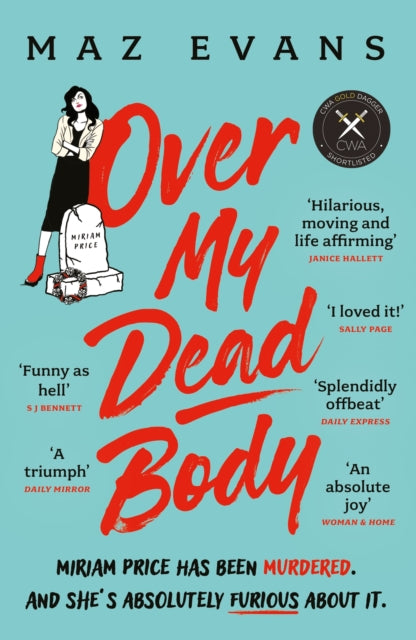 Over My Dead Body : Dr Miriam Price has been murdered. And she's absolutely furious about it.-9781035402342