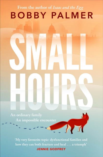 Small Hours : the spellbinding new novel from the author of ISAAC AND THE EGG-9781035402687