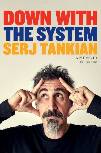 Down with the System : The highly-awaited memoir from the System Of A Down legend-9781035403660