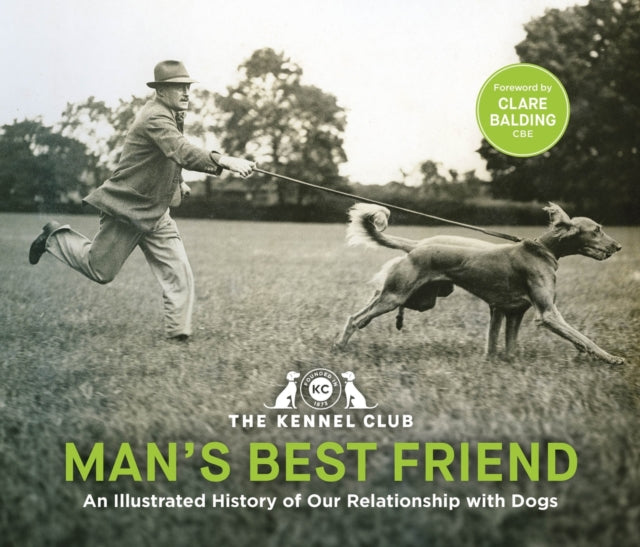 Man's Best Friend: An Illustrated History of our Relationship with Dogs : in partnership with Crufts: The World's Greatest Dog Show and introduced by Clare Balding-9781035409693