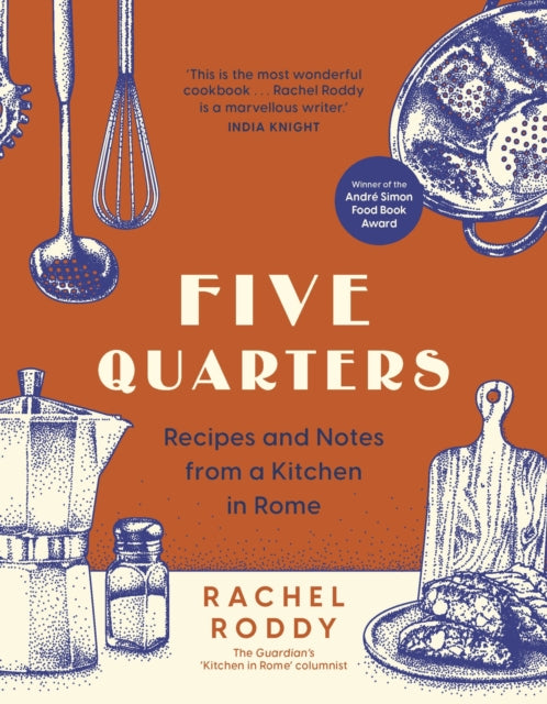Five Quarters : Recipes and Notes from a Kitchen in Rome-9781035414680