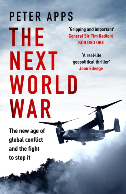 The Next World War: The new age of global conflict and the fight to stop it-9781035424856