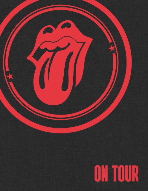The Rolling Stones: On Tour (Special Slipcase Edition) : The Official Celebration of the Greatest Live Band of All Time-9781035443765