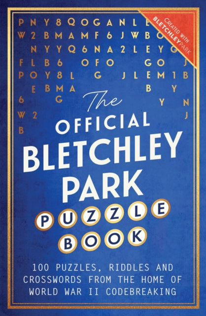 The Official Bletchley Park Puzzle Book : 100 Puzzles, Riddles and Crosswords from the Home of World War Two Codebreaking-9781035448234