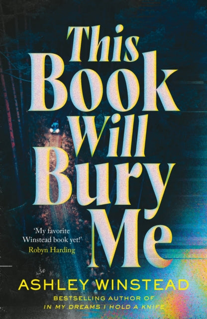 This Book Will Bury Me : Don't miss the latest dark and addictive thriller from the author of TikTok sensation In My Dreams I Hold a Knife-9781035905041