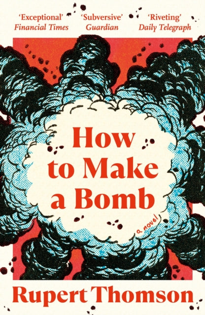 How to Make a Bomb : A Novel-9781035908554