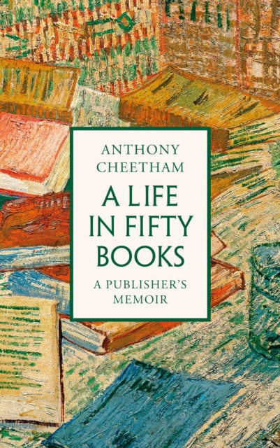 A Life in Fifty Books : A Publisher's Memoir-9781035912766