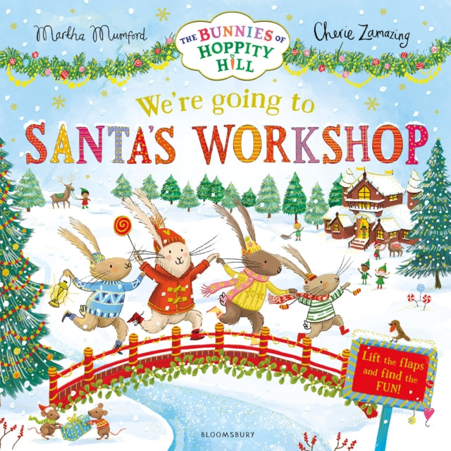 We're Going to Santa's Workshop : A Christmas Lift-the-Flap Adventure (The Bunnies of Hoppity Hill)-9781037203343