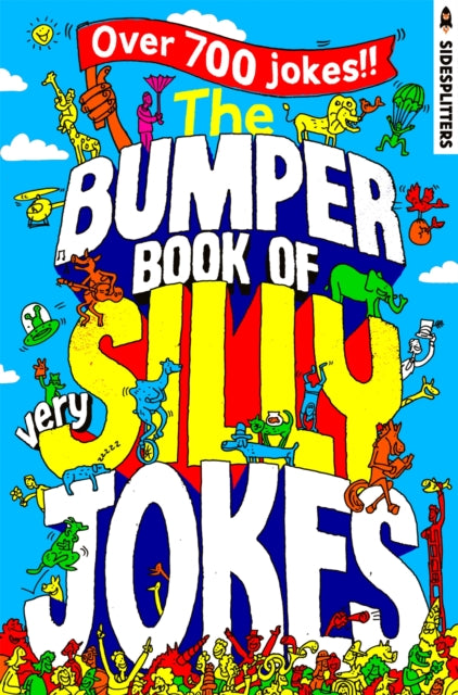 The Bumper Book of Very Silly Jokes : Over 700 Laugh-Out-Loud Jokes!-9781037400605