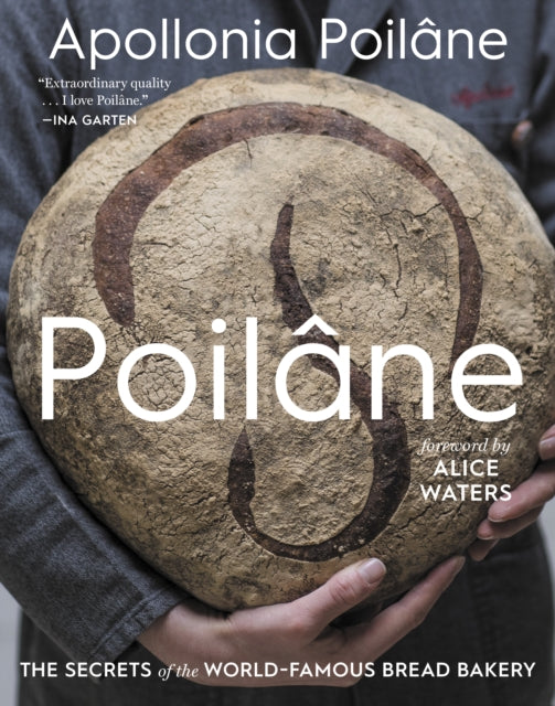 Poilane: The Secrets of the World-Famous Bread Bakery - Apollonia Poilane