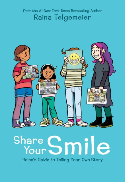 Share Your Smile: Raina's Guide to Telling Your Own Story-9781338353846