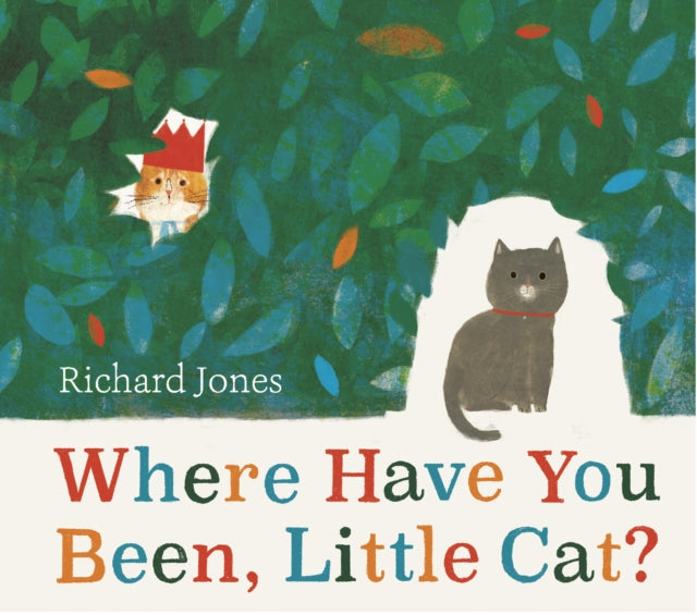 Where Have You Been, Little Cat? : A Sunday Times Children's Book of the Week-9781398502529