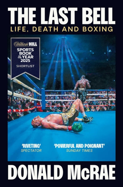 The Last Bell : Life, Death and Boxing-9781398504202