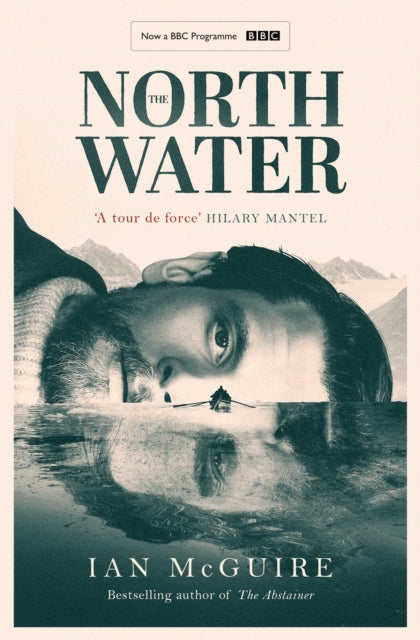 The North Water: Longlisted for the Man Booker Prize - Ian McGuire