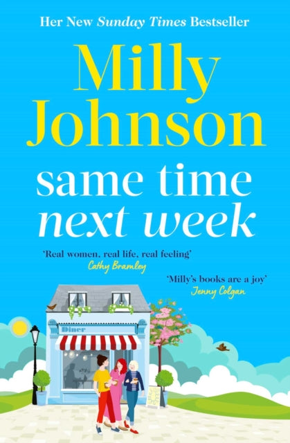 Same Time Next Week : 'Real women, real life, real feeling, Milly brings it all.' CATHY BRAMLEY-9781398523616