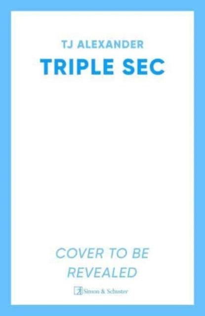 Triple Sec : A sizzling polyamorous rom-com, set in the glamorous world of high-end cocktail bars-9781398531376