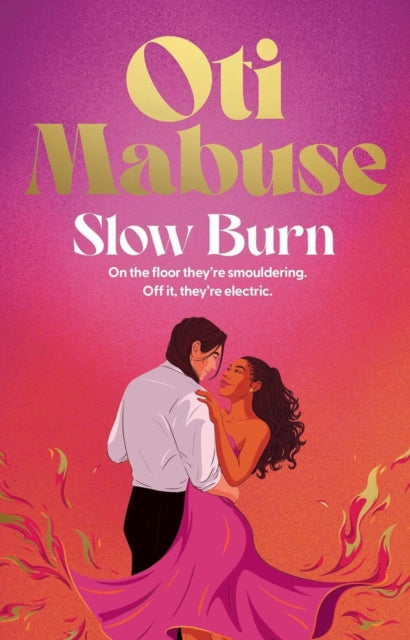 Slow Burn : The highly anticipated, unputdownable debut novel from Oti Mabuse-9781398540453