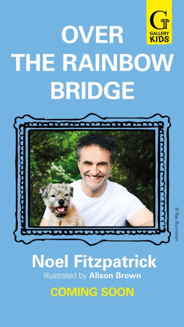 Over the Rainbow Bridge : The debut picture book from the nation's favourite SUPERVET-9781398549975