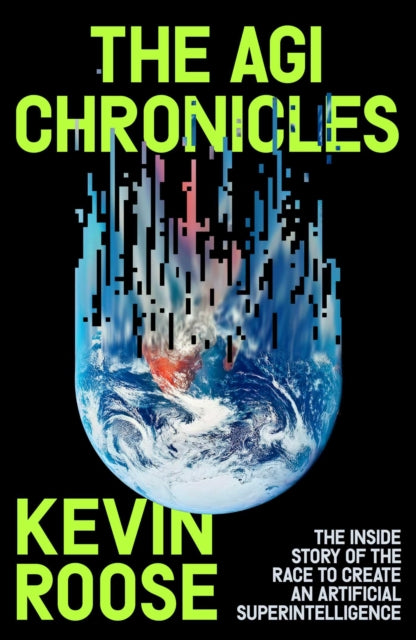 The AGI Chronicles : The Inside Story of the Race to Create an Artificial Superintelligence-9781398555310