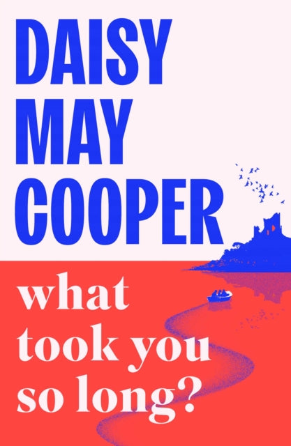 What Took You So Long? : Daisy May Cooper's funny and thrilling debut novel for Christmas 2026-9781398566231