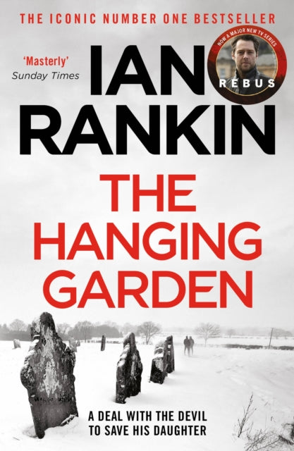 The Hanging Garden : The #1 bestselling series that inspired BBC One’s REBUS-9781398706408