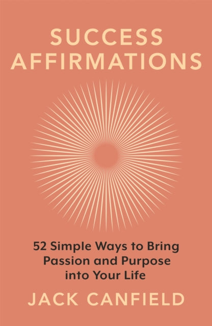 Success Affirmations : 52 Weeks for Living a Passionate and Purposeful Life-9781398706989