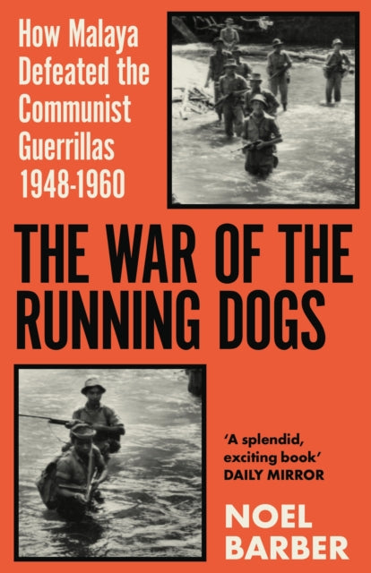 The War of the Running Dogs : Malaya 1948-1960-9781398715202