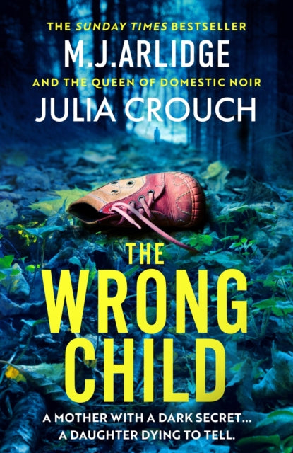 The Wrong Child : The jaw dropping and twisty new thriller about a mother with a shocking secret-9781398716605