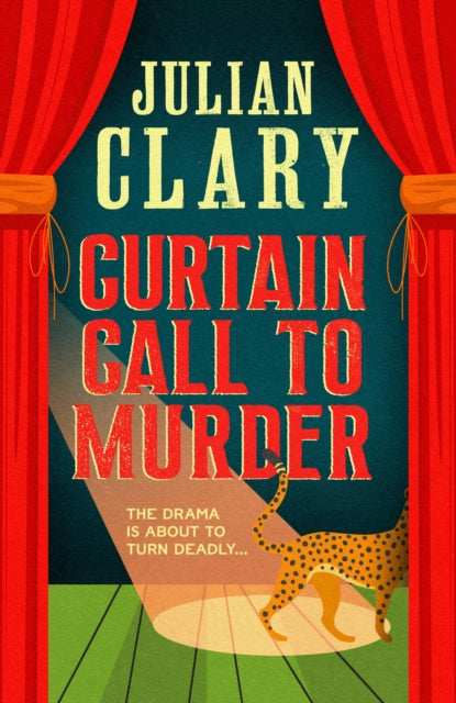 Curtain Call to Murder : The brand-new, laugh-out-loud murder mystery series from national treasure Julian Clary-9781398717305