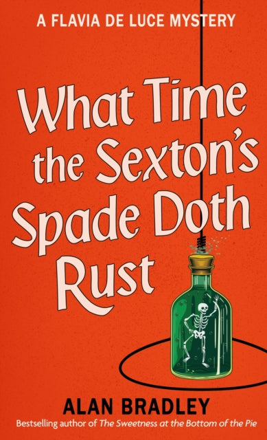 What Time the Sexton's Spade Doth Rust : A Flavia De Luce Novel-9781398721371