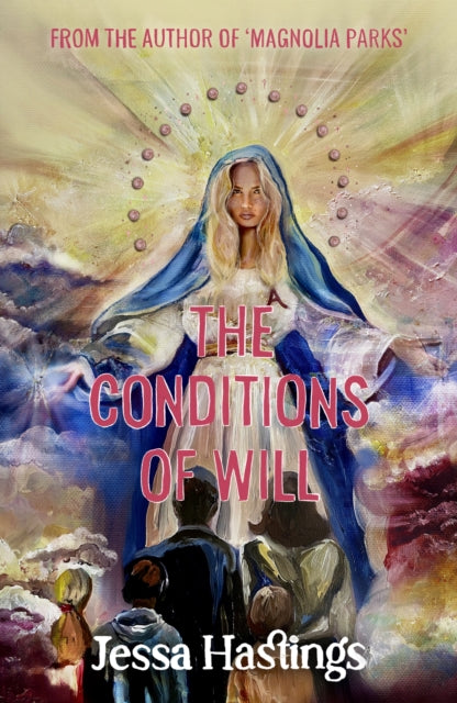The Conditions of Will : The new novel from the author of MAGNOLIA PARKS, available to pre-order now-9781398725805