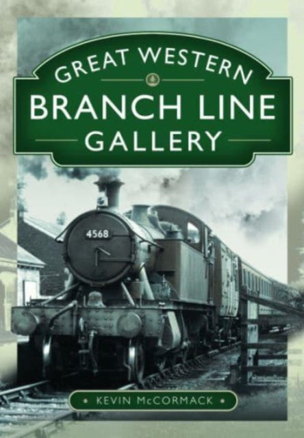 Great Western Branch Line Gallery-9781399098717