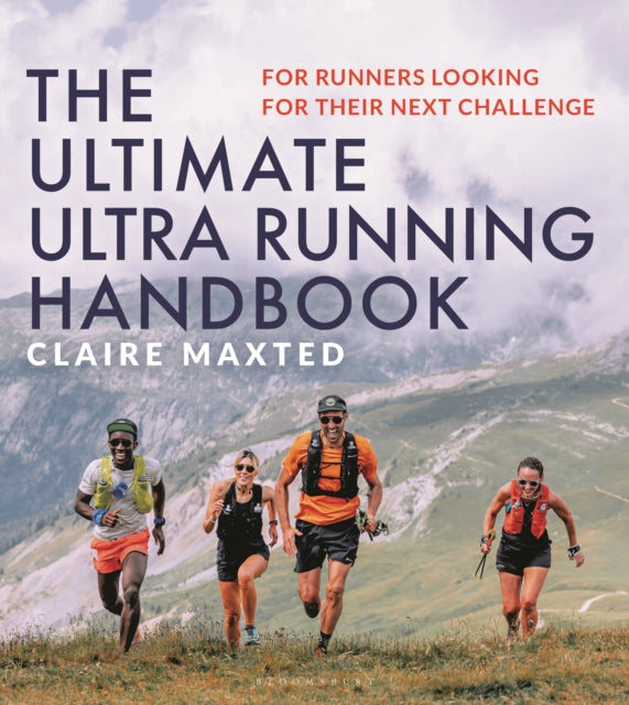 The Ultimate Ultra Running Handbook : For runners looking for their next challenge-9781399411301