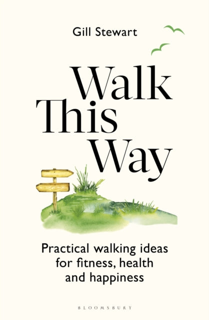 Walk This Way : Practical walking ideas for fitness, health and happiness-9781399416184