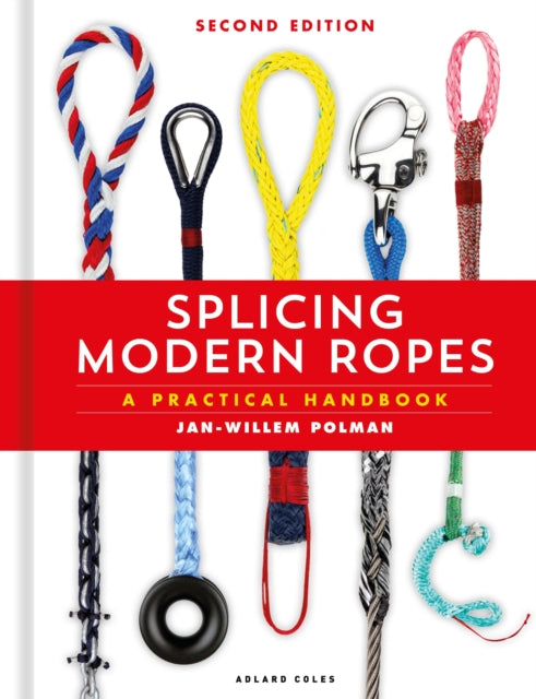 Splicing Modern Ropes 2nd edition : A Practical Handbook-9781399417266