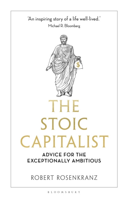 The Stoic Capitalist : Advice for the Exceptionally Ambitious-9781399423236