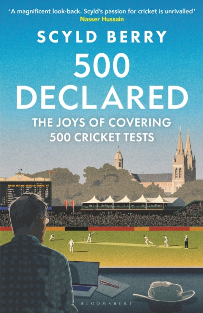 500 Declared : The Joys of Covering 500 Cricket Tests-9781399425865