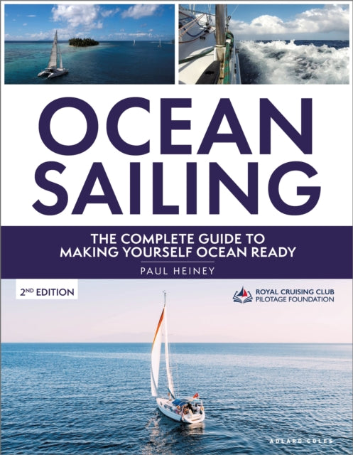 Ocean Sailing 2nd edition : The complete guide to making yourself ocean ready-9781399428149