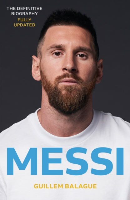 Messi : The must-read biography of the World Cup champion, now fully updated-9781399605809