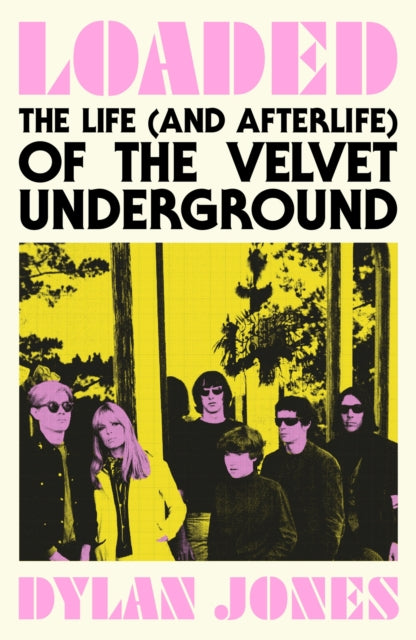 Loaded : The Life (and Afterlife) of The Velvet Underground-9781399607254