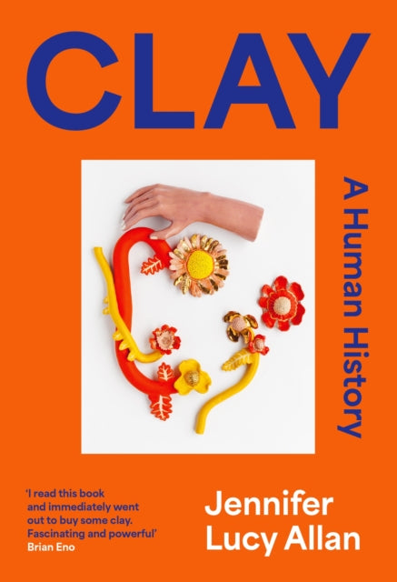 Clay : A Human History-9781399607650