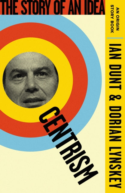 Centrism : The Story of an Idea (An Origin Story Book)-9781399612890