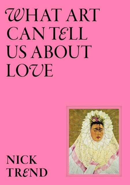 What Art Can Tell Us About Love-9781399620963