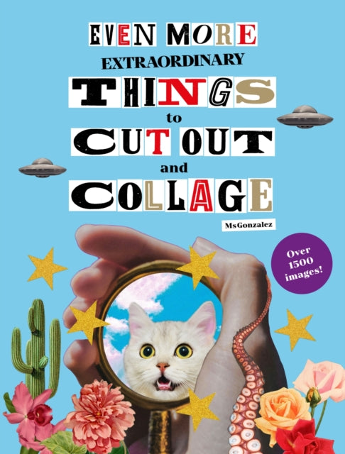 Even More Extraordinary Things to Cut Out and Collage-9781399623445