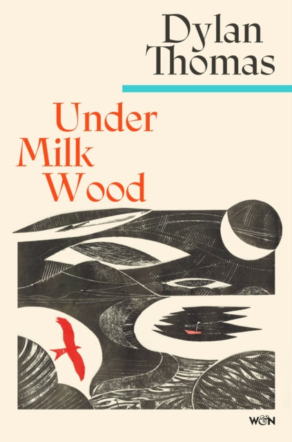 Under Milk Wood : The beloved Welsh modern classic-9781399637848